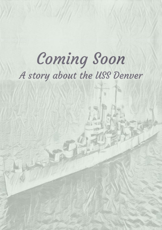 Work in Progress: Walter’s Adventures on the USS Denver in WW2, a Historical Fiction Novel